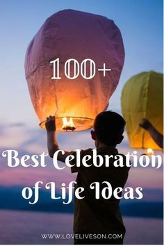 the words best celebration of life ideas written on top of two hot air balloons in the sky