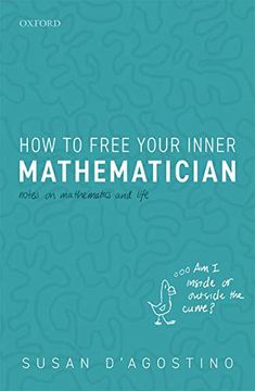 how to free your inner mathematician notes, exercises and life by susan d'agostino