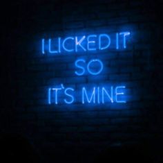 a neon sign that reads, i looked it so it's mine