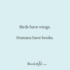 birds have wings humans have books book of the year quote on blue background with black and white image