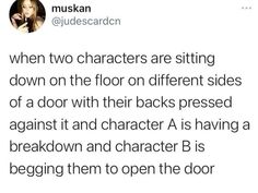 a tweet that reads, when two characters are sitting down on the floor on different sides of a door with their backs pressed against it and character a