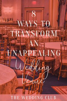 chairs and tables with the words 8 ways to transform an unparailing wedding venue