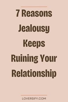 the words 7 reasons jeallousy keeps running your relationship