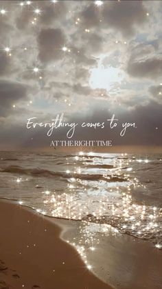 an image of the beach with stars in the sky and quote about everything comes to you at the right time