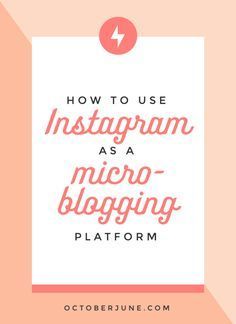 the text how to use instagram as a micro - blogging platform on an orange and pink background