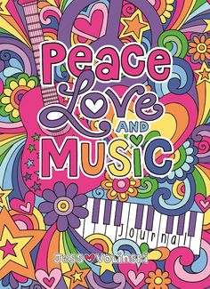 a colorful poster with the words peace love and music