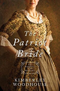 the author's book cover for the pattiot bride by kimberley woodhouse