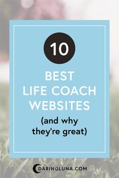 grass with the words 10 best life coach website and why they're great