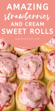 strawberry cream rolls with pink icing and strawberries on top