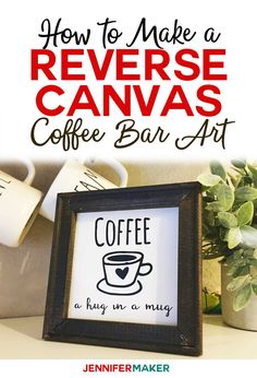 how to make reverse canvas coffee bar art with the text, how to make reverse canvas coffee bar art