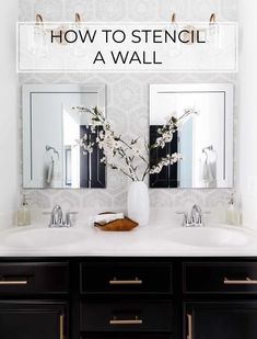 a bathroom sink with two mirrors above it and the words how to stencil a wall