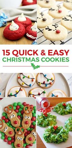 christmas cookies and desserts with the words, 15 quick & easy christmas cookies