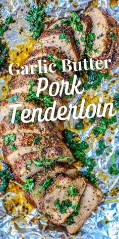 the best baked pork tenderloin recipe on tin foil with parsley and lemon