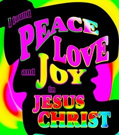 a poster with the words peace, love and joy in jesus christ on it's face