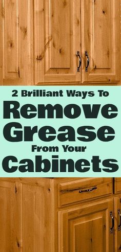 two brilliant ways to remove grease from your cabinets