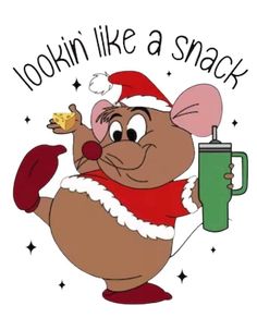 a cartoon mouse holding a green cup and wearing a santa claus hat with the words lookin'like a snack