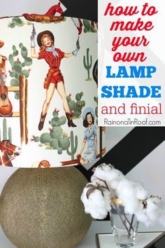 a lamp shade with the words how to make your lamp shade and final