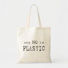 Eco-friendly Reusable Tote Bag, Eco-friendly Canvas Bags With Screen Print, Eco-friendly Canvas Bag With Screen Print For Everyday, Bag Campaign, Say No To Plastic, Affordable Eco-friendly Canvas Bag With Graphic Print, Eco-friendly White Canvas Bag With Graphic Print, Totes Ideas, Plastic Fabric