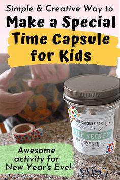 a jar of candy with the words make a special time capsule for kids on it