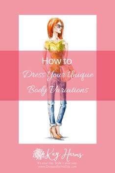 How to Dress Your Unique Body Variations Fashion Designer Quotes, Fashion Tips For Men, Midlife Women, Top Fashion Bloggers, Best Dress, Body Proportions, Fashion Tag, Jeans Diy