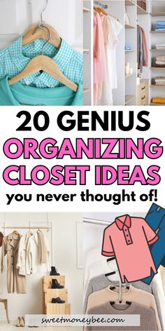 the top ten genius organizing closet ideas you'll never thought of in this list