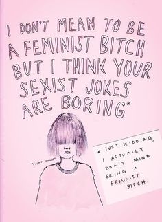 I simply won't tolerate "humor" at the expense of others. It's not funny, you're just an ignorant asshole. Mean To Be, Intersectional Feminism, Feminist Quotes, Feminist Art, Equal Rights, Les Sentiments, Womens Rights, Body Positivity, Women Empowerment