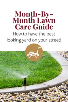 the month - by - month lawn care guide is here and it's easy to use