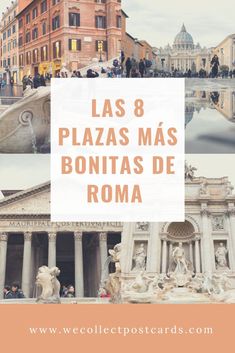 the 8 most beautiful squares in rome with text overlay that reads, the 8 most beautiful squares in rome