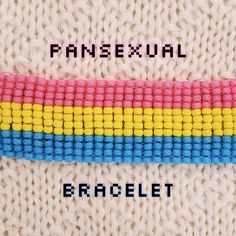 two rows of beads with the words pansexual and braclet on them