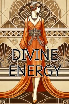 a woman in an orange dress with the words divine energy