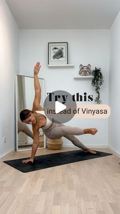 a woman is doing yoga on a mat in front of a mirror with the words try this instead of vinyasa