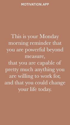 a quote on the back of a brown background that says, this is your monday morning reminder