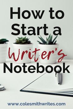 a notebook with the title how to start a writer's notebook