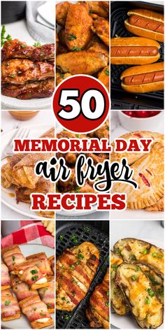 the top 50 memorial day air fryer recipes are featured in this collage with text overlay