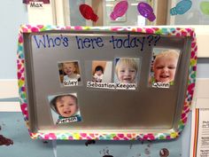 a bulletin board with pictures of babies on it and the words who's there today?