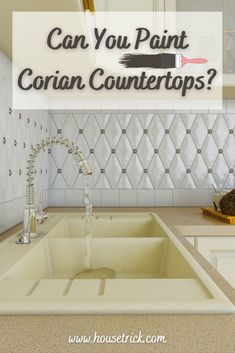 a kitchen sink with the words can you paint corian countertops?