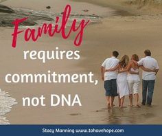 three people standing in the sand with their arms around each other and text reading family requires comment, not dna