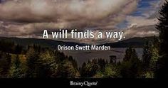 a quote that reads, a will finds a way orison sweet marden's