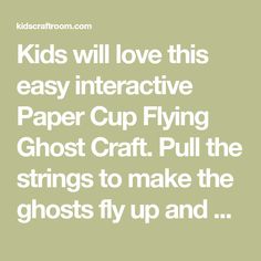 kids will love this easy interactive paper cup flying ghost craft pull the strings to make the ghosts fly up and