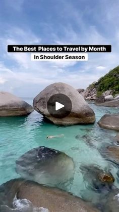 the best places to travel by month in shoulder season, including rocks and clear blue water