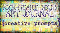 a sign that says kickstart your art journal creative propps on the front