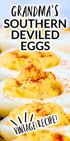 an image of deviled eggs with text grandma's southern deviled eggs vintage recipe