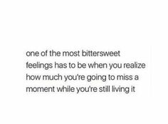 a quote on the side of a wall that says, one of the most bittersweet feelings has to be when you