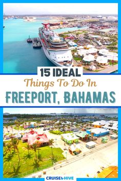 a cruise ship in the ocean with text overlay reading 15 ideal things to do in freeport, bananas