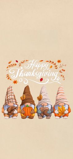 three thanksgiving gnomes sitting next to each other with the words happy thanksgiving written above them