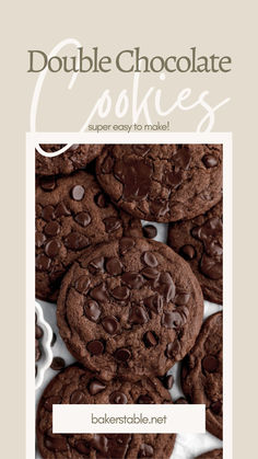 chocolate cookies are stacked on top of each other with the words double chocolate cookies super easy to make