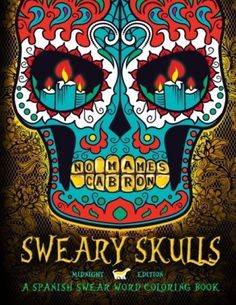 a book cover with a colorful sugar skull on it's face and the words sweary skulls written in spanish