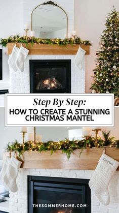 a christmas mantle with stockings hanging from it and the words step by step how to create a stunning mantel