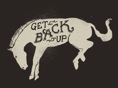 a black and white drawing of a horse with the words get back up on it