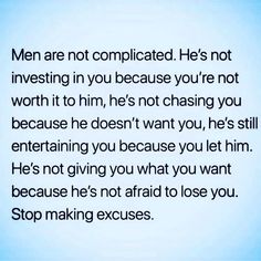 a blue background with the words men are not complicated he's not investing in you because